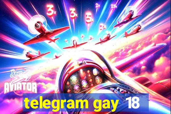 telegram gay 18